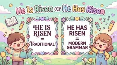 He Is Risen or He Has Risen